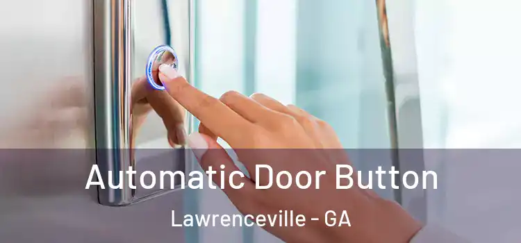 Automatic Door Button Lawrenceville - GA