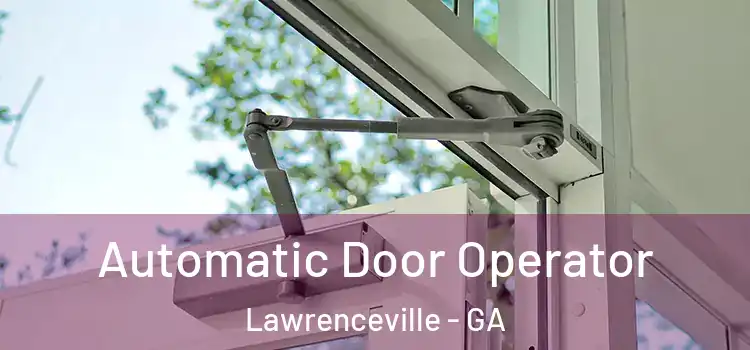  Automatic Door Operator Lawrenceville - GA