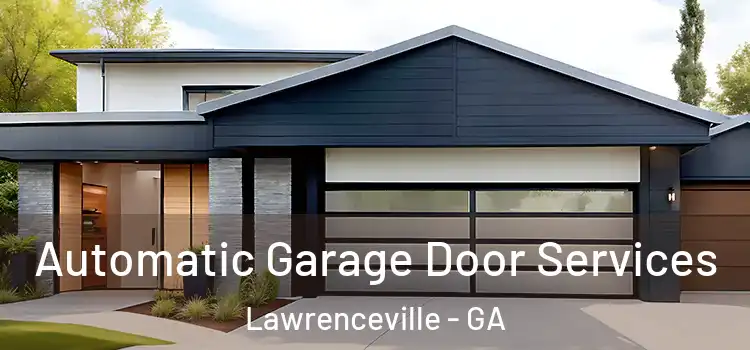  Automatic Garage Door Services Lawrenceville - GA