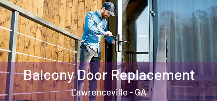  Balcony Door Replacement Lawrenceville - GA