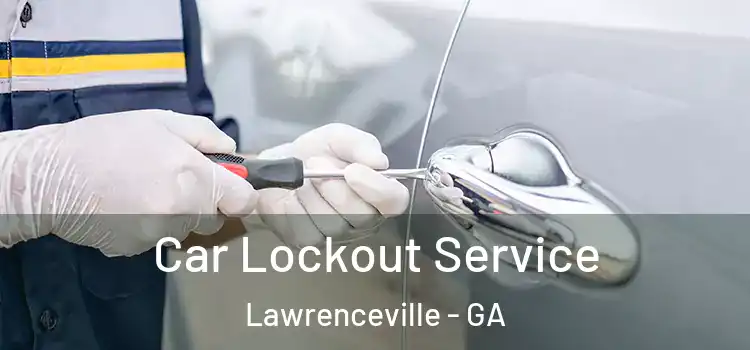 Car Lockout Service Lawrenceville - GA
