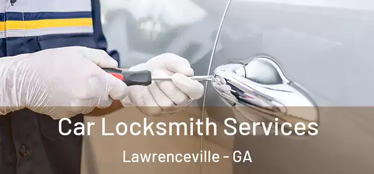  Car Locksmith Services Lawrenceville - GA