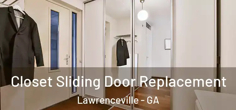  Closet Sliding Door Replacement Lawrenceville - GA