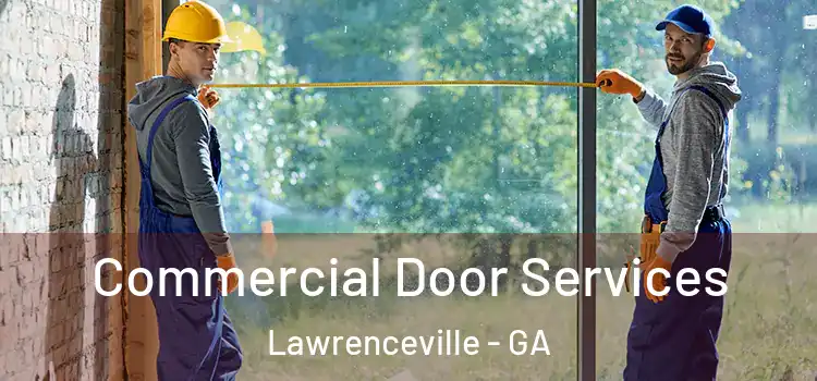  Commercial Door Services Lawrenceville - GA