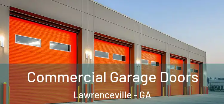  Commercial Garage Doors Lawrenceville - GA