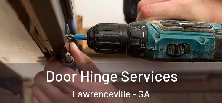  Door Hinge Services Lawrenceville - GA