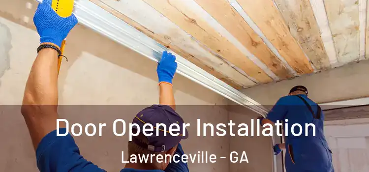 Door Opener Installation Lawrenceville - GA