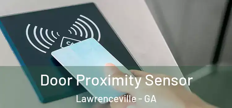  Door Proximity Sensor Lawrenceville - GA