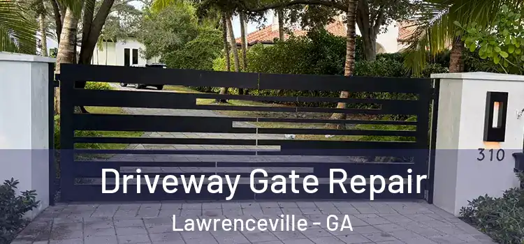  Driveway Gate Repair Lawrenceville - GA