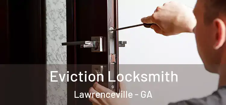  Eviction Locksmith Lawrenceville - GA