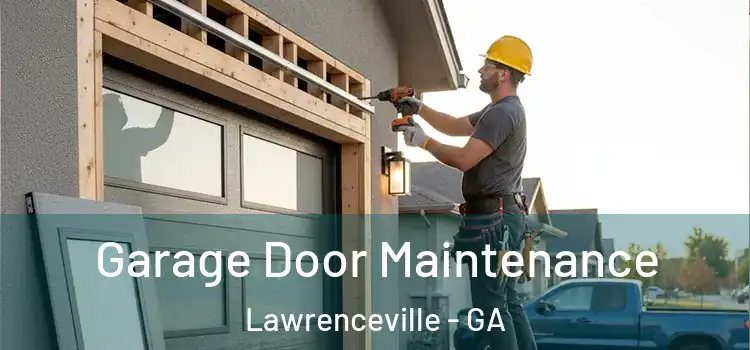  Garage Door Maintenance Lawrenceville - GA