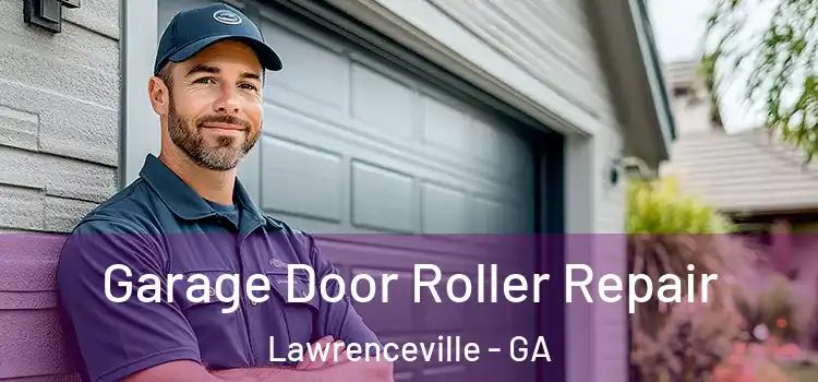  Garage Door Roller Repair Lawrenceville - GA