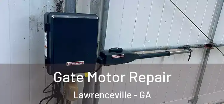Gate Motor Repair Lawrenceville - GA