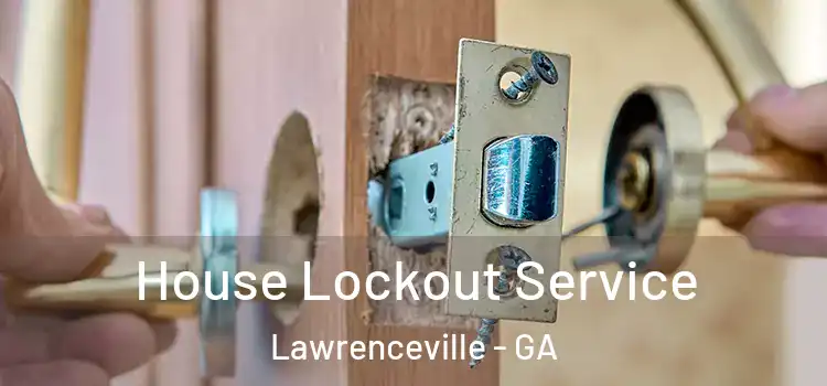 House Lockout Service Lawrenceville - GA