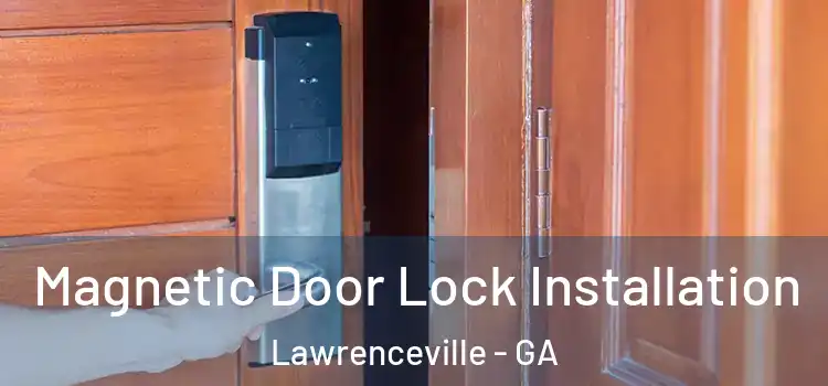  Magnetic Door Lock Installation Lawrenceville - GA