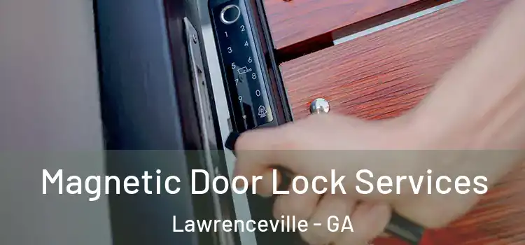 Magnetic Door Lock Services Lawrenceville - GA