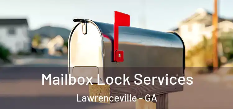  Mailbox Lock Services Lawrenceville - GA