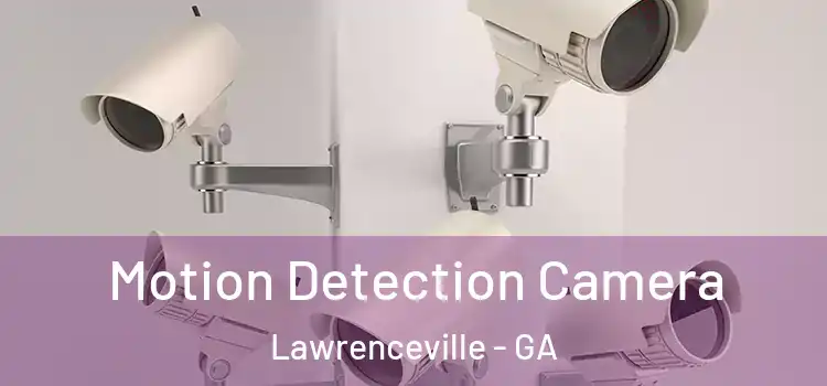  Motion Detection Camera Lawrenceville - GA