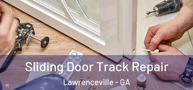 Sliding Door Track Repair Lawrenceville - GA