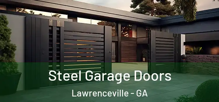  Steel Garage Doors Lawrenceville - GA