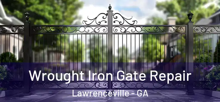  Wrought Iron Gate Repair Lawrenceville - GA